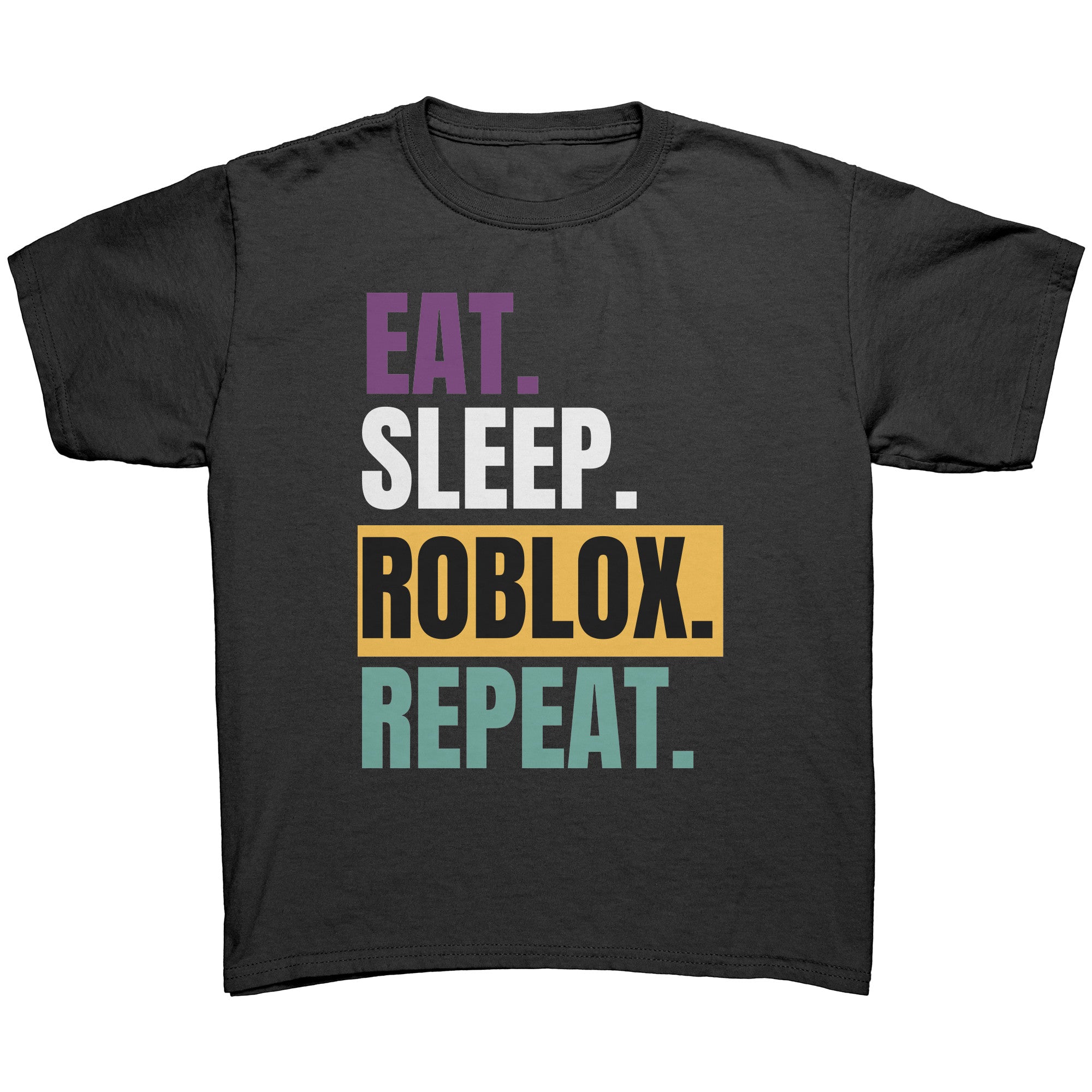 Roblox Eat Sleep ROBLOX Repeat 